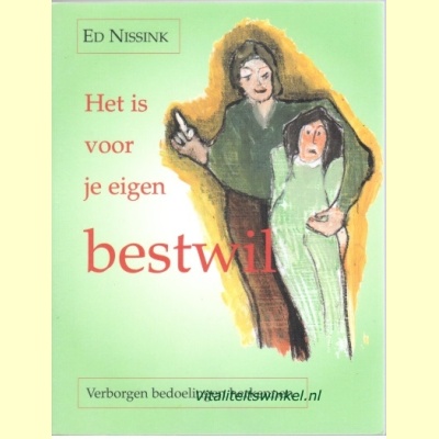 het_is_voor_je_eigen_bestwil-ed_nissink